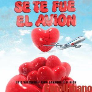 Cris Valencia, King Savagge, El High – Se Te Fue El Avión 9