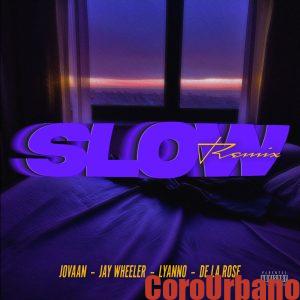 Jovaan, Lyanno, De La Rose, Jay Wheeler – Slow (Remix) 9