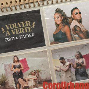 Goyo, Zaider - Volver a Verte 3