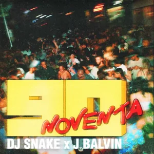DJ Snake, J Balvin - Noventa 3