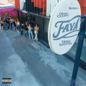 Omar Courtz, Bassyy, Derek Santana - FAYA 3